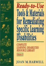 Ready To Use Tools  Materials for Remediating Specific Learning Disabilities (Complete Learning Disabilities Library, Vol. II)