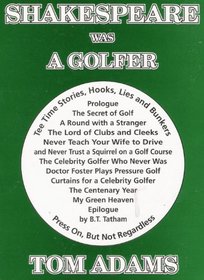 Shakespeare was a golfer: A collection of golfing shorts
