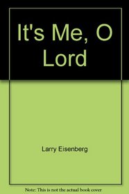 It's Me, O Lord