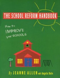 The school reform handbook: How to improve your schools