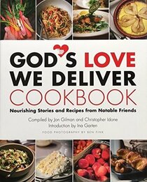 God's Love We Deliver Cookbook: Nourishing Stories and Recipes from Notable Friends