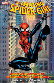 Amazing Spider-Girl, Vol 1: Whatever Happened to the Daughter of Spider-Man?