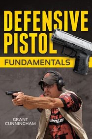 Defensive Pistol Fundamentals