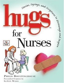 Hugs for Nurses: Stories, Sayings, and Scriptures to Encourage and Inspire (Hugs)