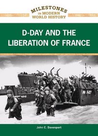 D-Day and the Liberation of France (Milestones in Modern World History)