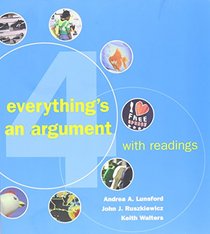Everything's an Argument with Readings 4e & Writer's Reference 6e