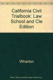 California Civil Trialbook: Law School and Cle Edition