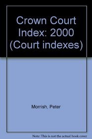 Crown Court Index: 2000 (Court Indexes)