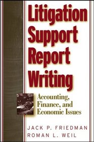 Litigation Support Report Writing : Accounting, Finance, and Economic Issues