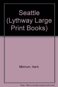 Seattle (Lythway Large Print Books)