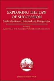 Exploring the Law of Succession: Studies, National Historical and Comparative (Edinburgh Studies in Law)