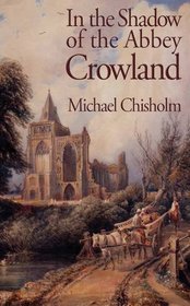 In the Shadow of the Abbey: Crowland