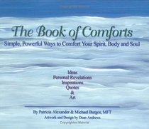 The Book of Comforts: Simple, Powerful Ways to Comfort Your Spirit, Body & Soul