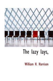 The lazy lays,