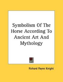 Symbolism Of The Horse According To Ancient Art And Mythology