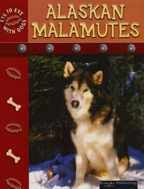 Alaskan Malamutes (Stone, Lynn M. Eye to Eye With Dogs II.)