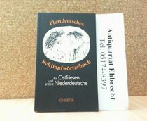 Plattdeutsches Schimpfworterbuch: Fur Ostfriesen und andere Niederdeutsche (German Edition)
