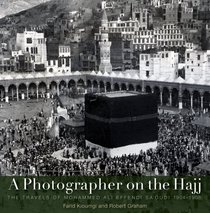 A Photographer on the Hajj: The Travels of Mohammad 'Ali Effendi Sa'udi (1904-1908)
