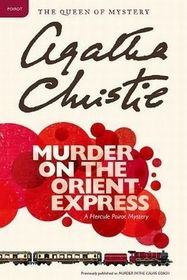 Murder on the Orient Express  (Hercule Poirot, Bk 9) (aka Murder in the Calais Coach)