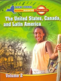 NY, Timelinks, Grade 5, The United States, Canada, and Latin America, Volume 2, Student Edition (New York Timelinks)