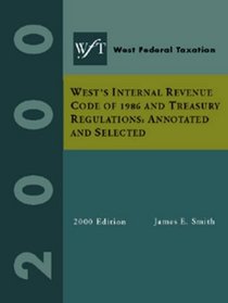 Wests Internal Revenue Code of 1986 and Treasury Regulations: Annotated and Selected : 2000 (West's Internal Revenue Code of 1986  Treasury Regulations)