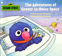 Adventures of Grover in Outer Space (Sesame Street Mini-Storybooks)
