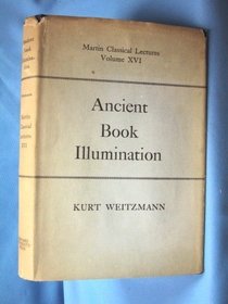 Ancient Book Illumination (Martin Classical Lectures, Volume XVI)
