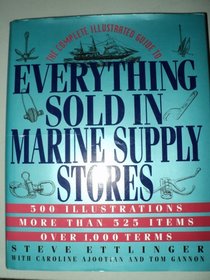 The Complete Illustrated Guide to Everything Sold in Marine Supply Stores
