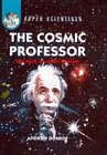 The Cosmic Professor (Super Scientists S.)