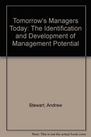Tomorrow's Managers Today: The Identification and Development of Management Potential