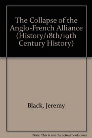 The Collapse of the Anglo-French Alliance (History/18th/19th Century History)