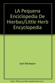 LA Pequena Enciclopedia De Hierbas/Little Herb Encyclopedia