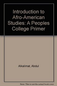 Introduction to Afro-American Studies: A Peoples College Primer