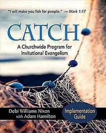 CATCH: Implementation Guide: A Churchwide Program for Invitational Evangelism