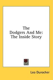 The Dodgers And Me: The Inside Story
