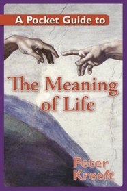 A Pocket Guide to the Meaning of Life (A Pocket Guide to)