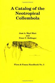 A Catalog of the Neotropical Collembola (Flora and Fauna Handbook)