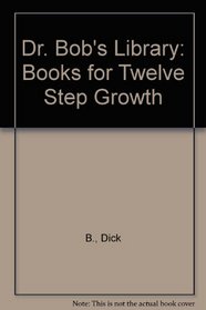 Dr. Bob's Library: Books for Twelve Step Growth