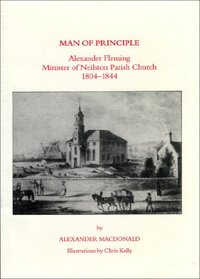 Man of principle: Alexander Fleming, minister of Neilston Parish Church 1804-1844
