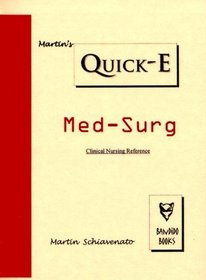 Martin's Quick-E: Med-Surg, Clinical Nursing Reference