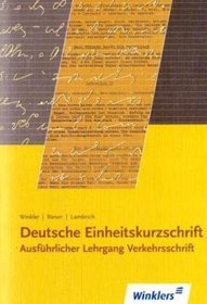Deutsche Einheitskurzschrift, Ausfhrlicher Lehrgang, Tl.1, Verkehrsschrift