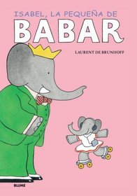 Isabel, la pequena de Babar (Babar series) (Spanish Edition)