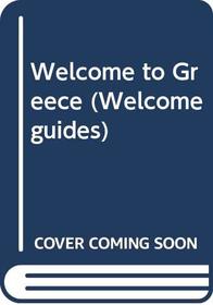 Welcome to Greece (Welcome Guides)