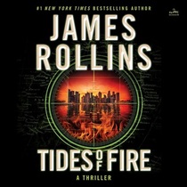 Tides of Fire CD: A Thriller (Sigma Force Novels, 23)