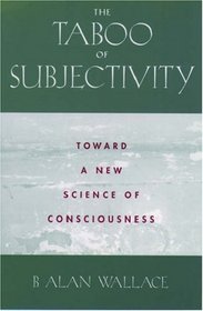 The Taboo of Subjectivity: Towards a New Science of Consciousness