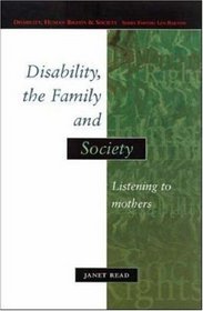 Disability, The Family And Society (Disability, Human Rights, and Society)