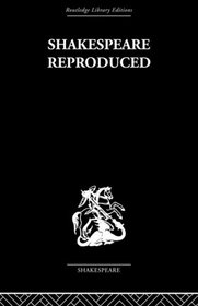 Shakespeare Reproduced: The text in history and ideology