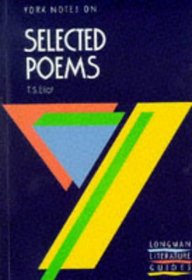York Notes on Selected Poems of T.S. Eliot (York Notes)