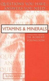 Vitamins and Minerals : Questions You Have...Answers