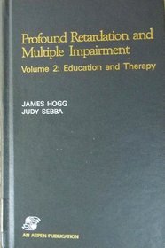 Profound Retardation and Multiple Impairment: Education and Therapy